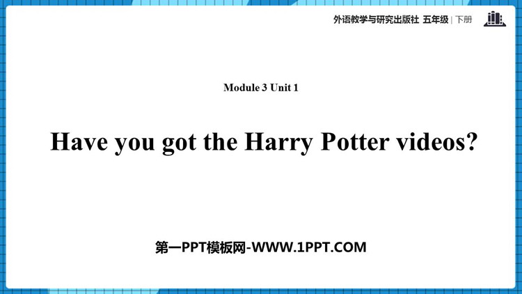 Have you got the Harry Potter videos?PPTnd