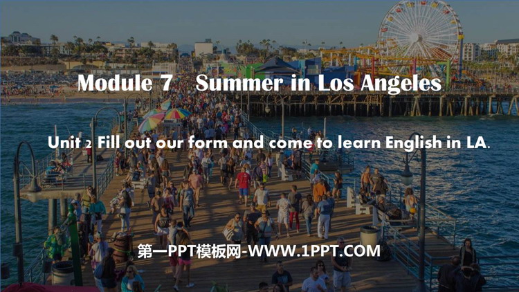 Fill out our form and come to learn English in Los Angeles!Summer in Los Angeles PPTn