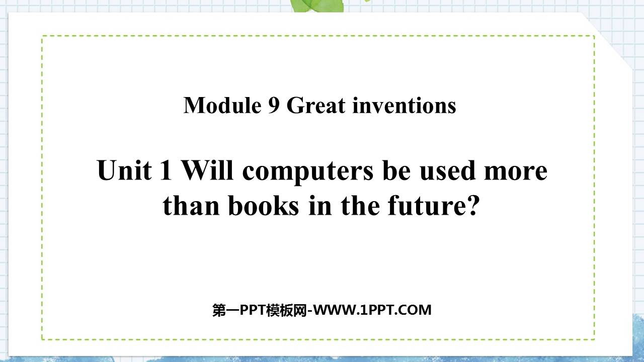 Will computers be used more than books in the future?Great inventions PPTƷn