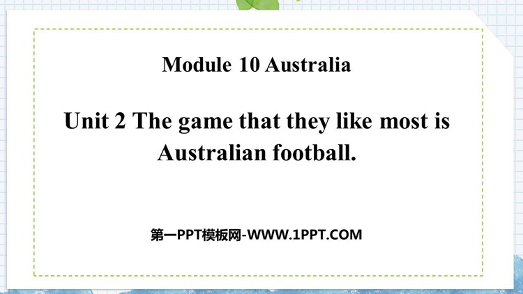 The game that they like most is Australian footballAustralia PPTMn