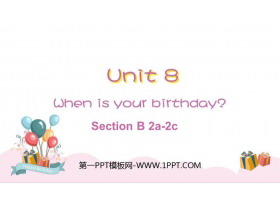 When is your birthday?SectionB PPTѧμ(2ʱ)