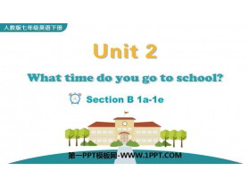 What time do you go to school?SectionB PPTѧμ(1ʱ)