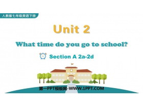 What time do you go to school?SectionA PPTѧμ(2ʱ)