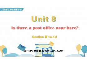 Is there a post office near here?SectionB PPTѧμ(1ʱ)