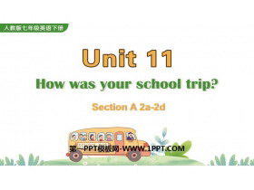 How was your school trip?SectionA PPTѧμ(2ʱ)