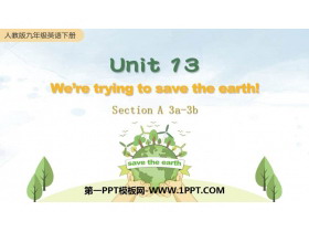 We're trying to save the earth!SectionA PPTμ(2ʱ)