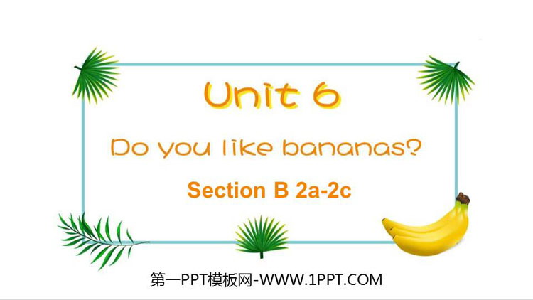 Do you like bananas?SectionB PPTd(2nr)