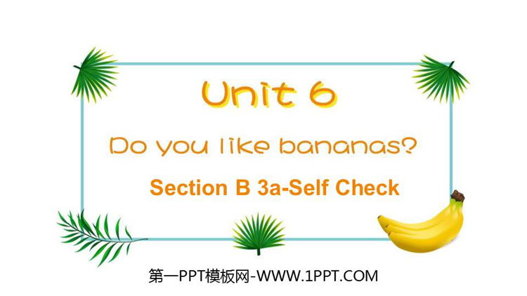 Do you like bananas?SectionB PPTd(3nr)