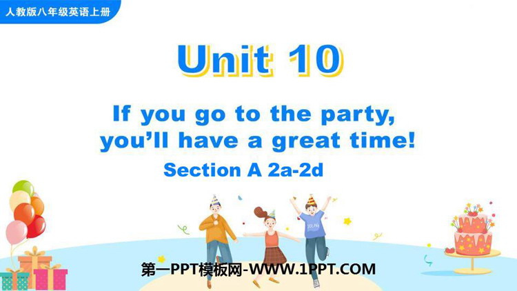 If you go to the party you\ll have a great time!SectionA PPTn(2nr)