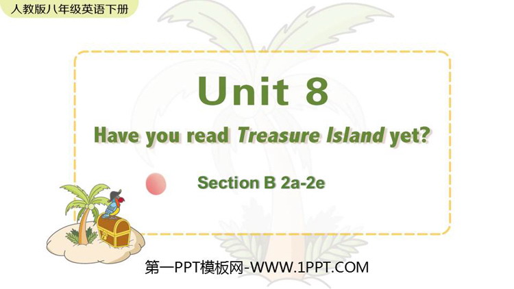 Have you read Treasure Island yet?SectionB PPŤWn(2nr)