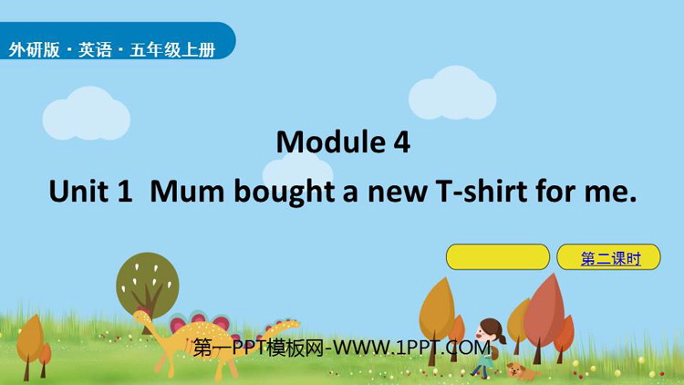Mum bought a new T-shirt for mePPTn(2nr)