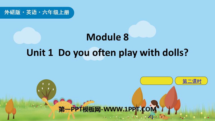 Do you often play with dolls?PPTn(2nr)